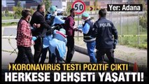 Korona virüs testi pozitif çıktı, hastaneden kaçıp polislere dehşeti yaşattı