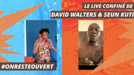 Le live confiné de David Walters et Seun Kuti I On Reste Ouvert