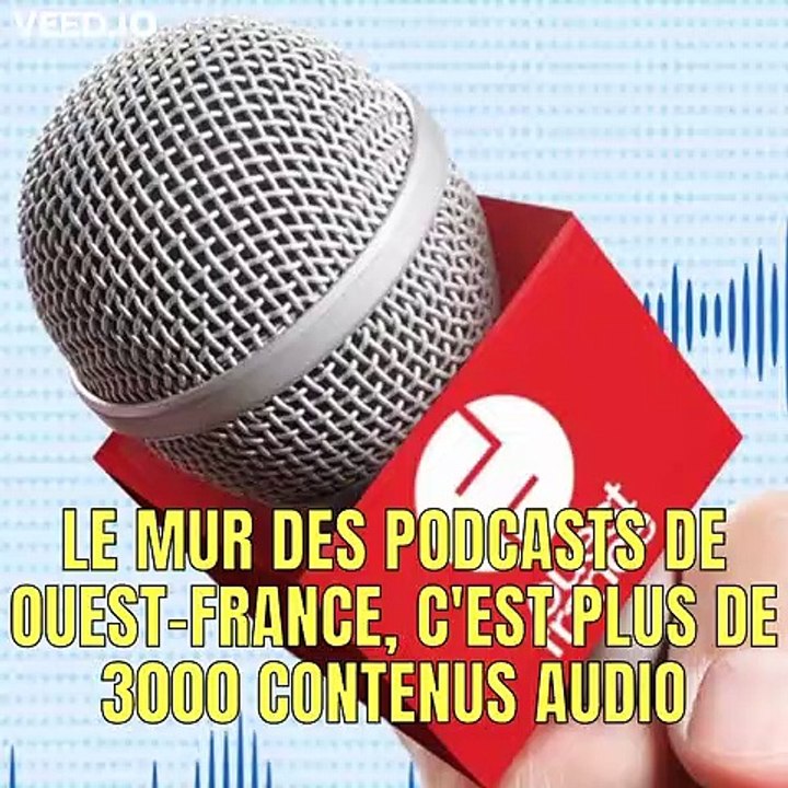 Le Mur des podcasts de Ouest-France