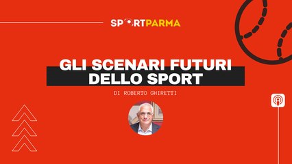 PODCAST - Lo sport post pandemia, gli scenari futuri (di R. Ghiretti)