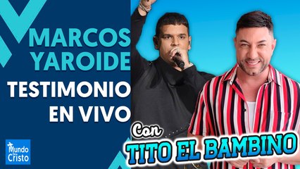 TESTIMONIO COMPLETO de MARCOS YAROIDE EN VIVO con TITO EL BAMBINO