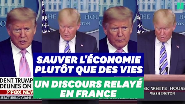 Sauver l'économie plutôt que des vies? Le discours de Trump débarque en France