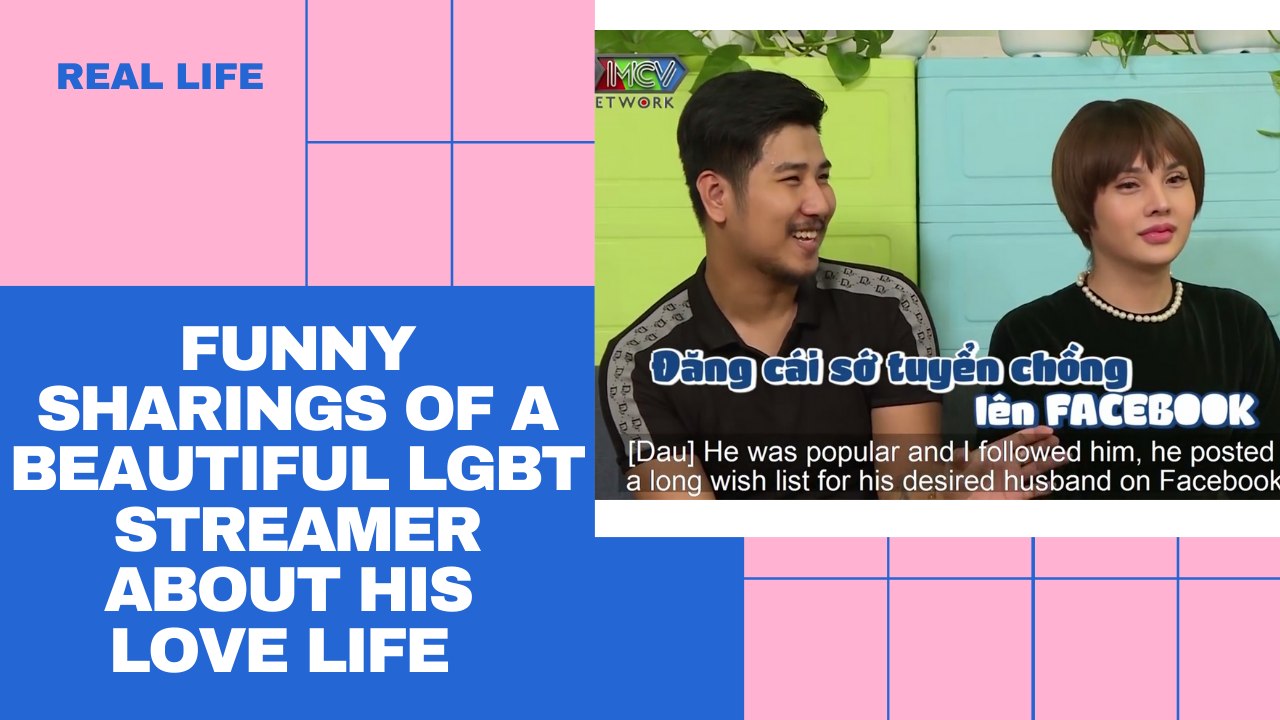 FUNNY SHARINGS OF A BEAUTIFUL LGBT STREAMER ABOUT HIS LOVE LIFE