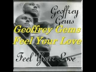 Geoffrey Gems - Feel Your Love
