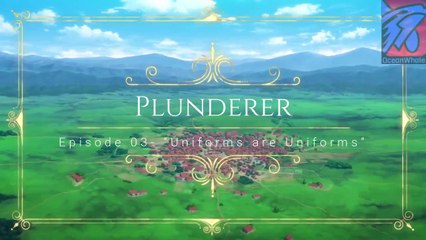 Plundere: Episode 03- “Uniforms are Uniform" with English Subtitles by OceanWhale