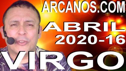 VIRGO ABRIL 2020 ARCANOS.COM - Horóscopo 12 al 18 de abril de 2020 - Semana 16