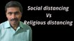 Social distancing vs Religious distancing