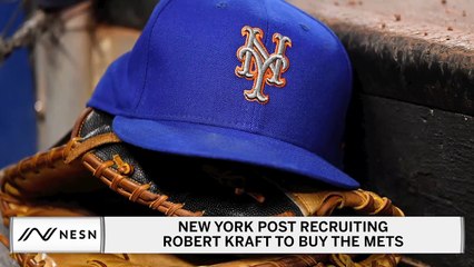 Should Patriots' Robert Kraft Buy The New York Mets?