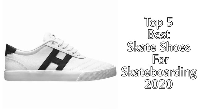 Top 5 Best Skate Shoes For Skateboarding 2020