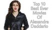 Top 10 Best Ever Movies Of Alexandra Daddario