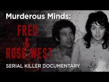 Murderous Minds: Fred and Rose West - Serial Killer Documentary