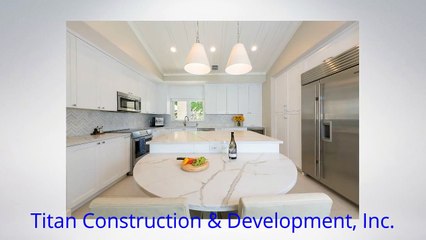 Kitchen Remodeling Key Largo - Titan Construction & Development, Inc. (305) 367-0002