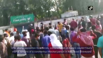 Locals oppose burial of coronavirus patient in Ranchi