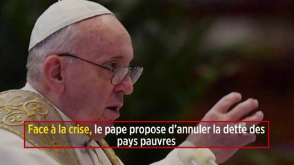 Face à la crise, le pape propose d’annuler la dette des pays pauvres  