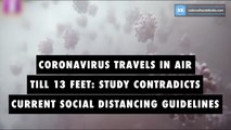 Coronavirus travels in air till 13 feet- study contradicts current social distancing guidelines