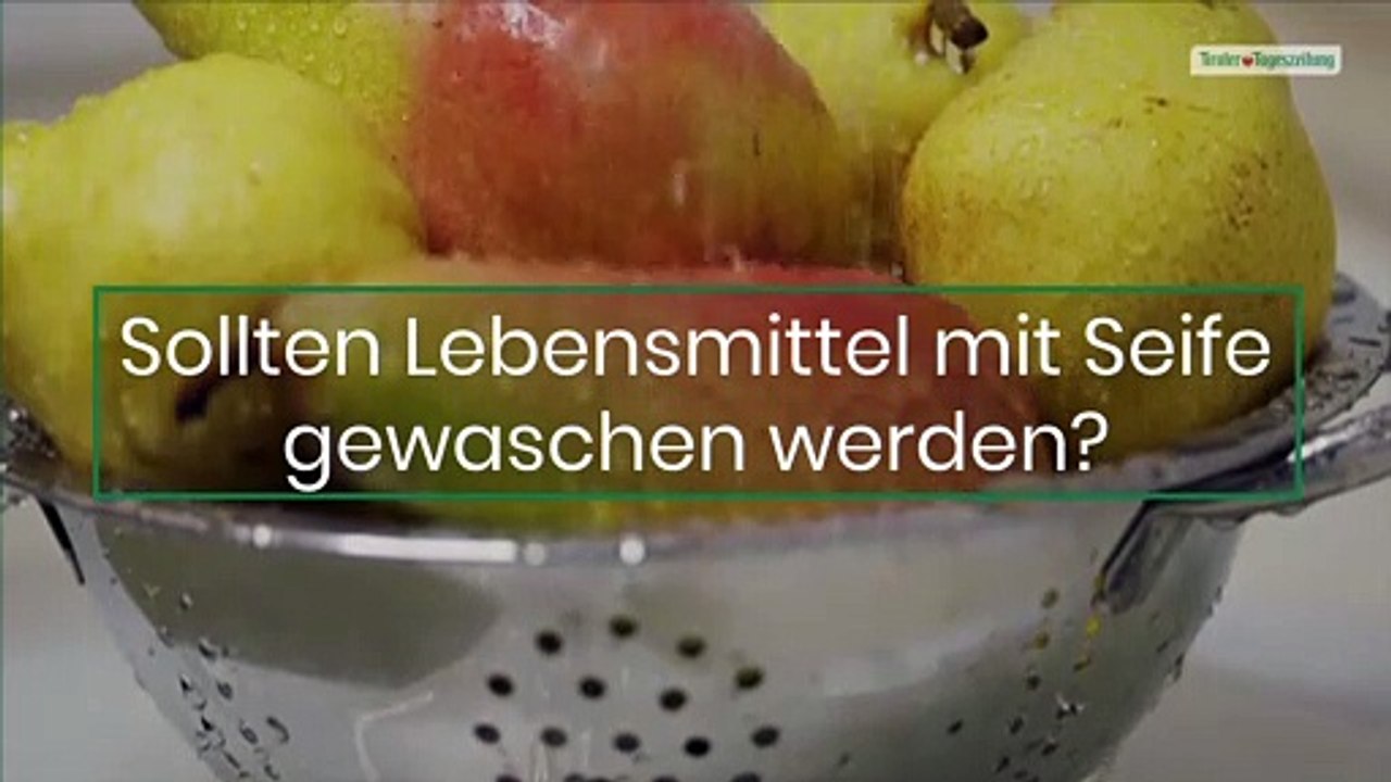 Sollten Lebensmittel mit Seife gewaschen werden?