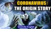 What could be the origin of the novel coronavirus? No conclusion yet | Oneindia News