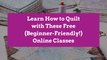 Learn How to Quilt with These Free (Beginner-Friendly!) Online Classes