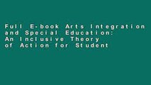 Full E-book Arts Integration and Special Education: An Inclusive Theory of Action for Student