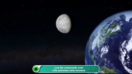 Lua faz conjunção com três planetas esta semana