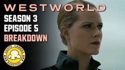 Westworld (Season 3, Episode 5 Breakdown): What The Hell Is Happening?