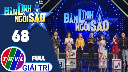 Bản lĩnh ngôi sao - Tập 68 FULL: Phương Trinh Jolie, Lý Bình, Miko Lan Trinh, Khắc Minh, Pinky, Linh Miu