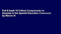 Full E-book 10 Critical Components for Success in the Special Education Classroom by Marcia W.