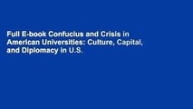 Full E-book Confucius and Crisis in American Universities: Culture, Capital, and Diplomacy in U.S.