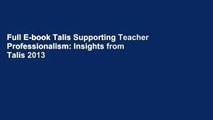 Full E-book Talis Supporting Teacher Professionalism: Insights from Talis 2013 by Organisation for