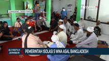 Pemerintah Isolasi 5 Wna Asal Bangladesh