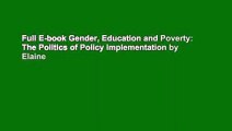Full E-book Gender, Education and Poverty: The Politics of Policy Implementation by Elaine