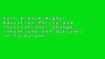 Full E-book Higher Education Policy and Institutional Change: Intentions and Outcomes in Turbulent