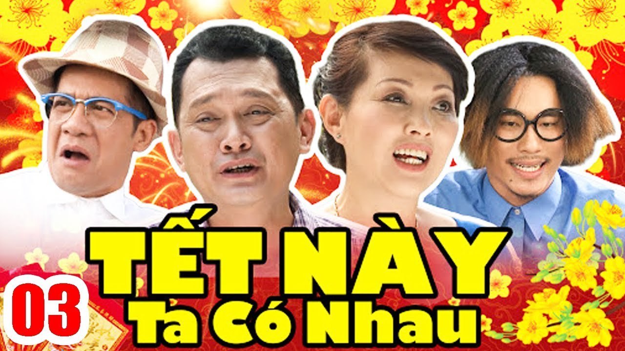 Phim Tết 2020 | Tết Này Ta Có Nhau - Tập 3 | Phim Hài Tết Việt Nam Mới Hay Nhất 2020