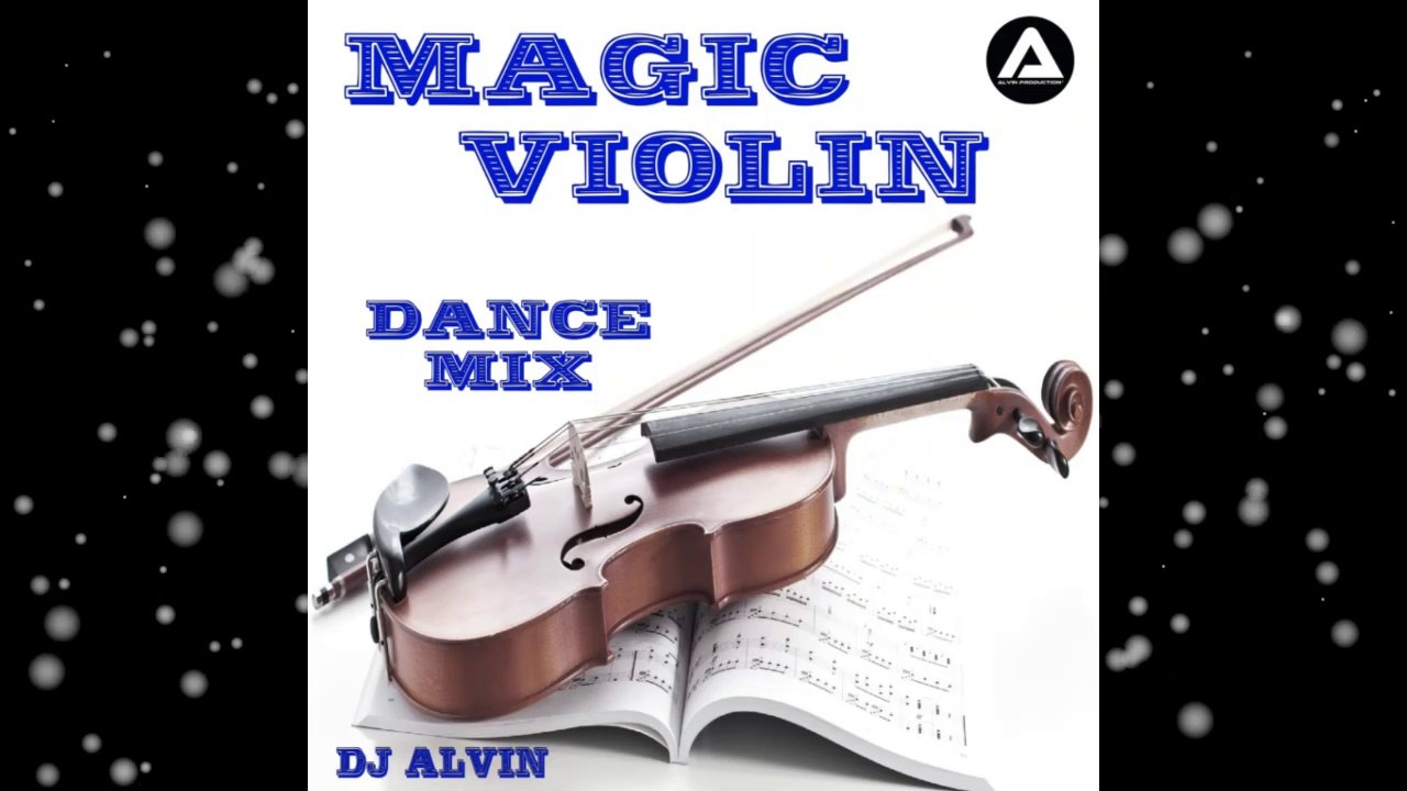 DJ Alvin - Magic Violin (Dance Mix)
