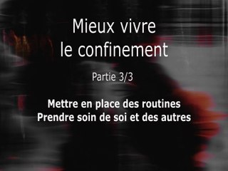 Mieux vivre le confinement : mettre en place des routines, prendre soin de soi et des autres