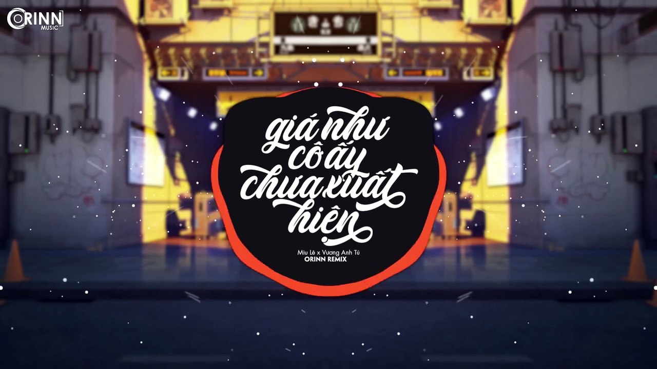 Giá Như Cô Ấy Chưa Xuất Hiện (Orinn Remix) - Miu Lê x V.A.T - Nhạc EDM 8D Tiktok Gây Nghiện Hay Nhất