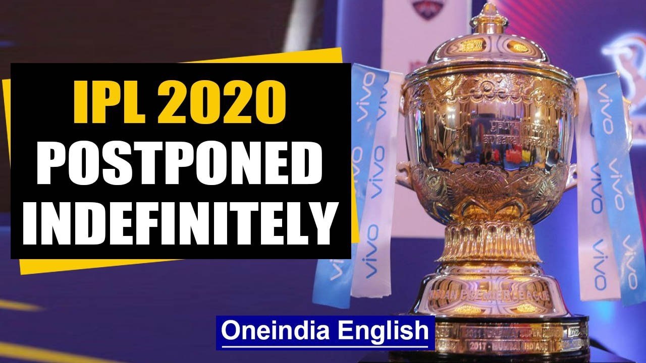 CORONAVIRUS: IPL 2020 POSTPONED INDEFINITELY AS...