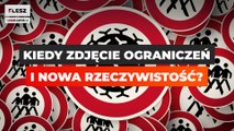 Kiedy zdjęcie ograniczeń i nowa rzeczywistość?