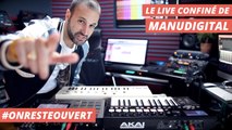 Le live confiné de Manudigital I On Reste Ouvert