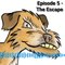 Episode 5 - The Escape