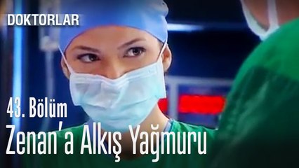 Zenan'a alkış yağmuru - Doktorlar 43. Bölüm