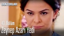 Zeynep azarı yedi - Doktorlar 43. Bölüm