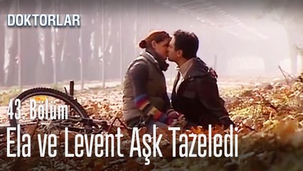 Ela ve Levent aşk tazeledi - Doktorlar 43. Bölüm