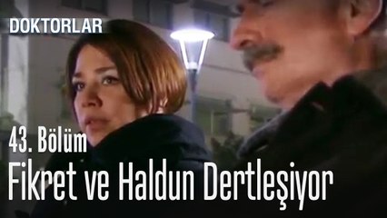 Fikret ve Haldun dertleşiyor - Doktorlar 43. Bölüm