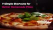 7 Simple Shortcuts for Better Homemade Pizza