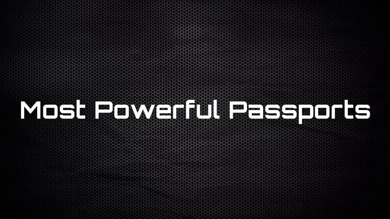 Most Powerful Passports in the World