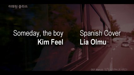 Kim Feel - Someday, the boy ☆ Spanish Cover ♡ Lia (Itaewon Class OST)