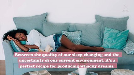 An expert decodes why you're having such vivid dreams during coronavirus