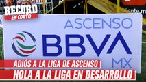 Dueños del ascenso aprobaron el cambio de Liga de Ascenso a Liga en Desarrollo:  Récord en Corto