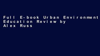 Full E-book Urban Environmental Education Review by Alex Russ